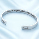 Gift For Mother,Mom - Daughters (Adult),Mom - Daughters (Young),Gift For Daughter,Gift For Women,Gift For Couples,Love - The Love Between A Mother And Daughter - Personalized Bangle Bracelet Cuff