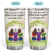 Gift For Women,Gift For Mother,Single Mom,Mom - Daughters (Adult),Mom - Daughters (Young),Mom - Sons,Mom - Children,Love - The Love Between A Mother & Her Daughters Sons - Personalized Tumbler