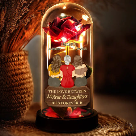 The Love Between Mother & Daughters Is Forever - Personalized Everlasting Rose Dome Lamp