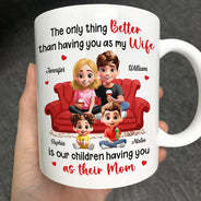Gift For Couples,Gift For Husband,Gift For Wife,Happy - The Only Thing Better Than Having You As My Wife - Personalized Mug