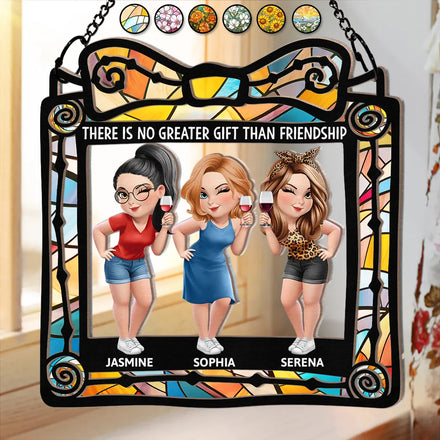 There Is No Greater Gift Than Friendship - Personalized Window Hanging Suncatcher Ornament