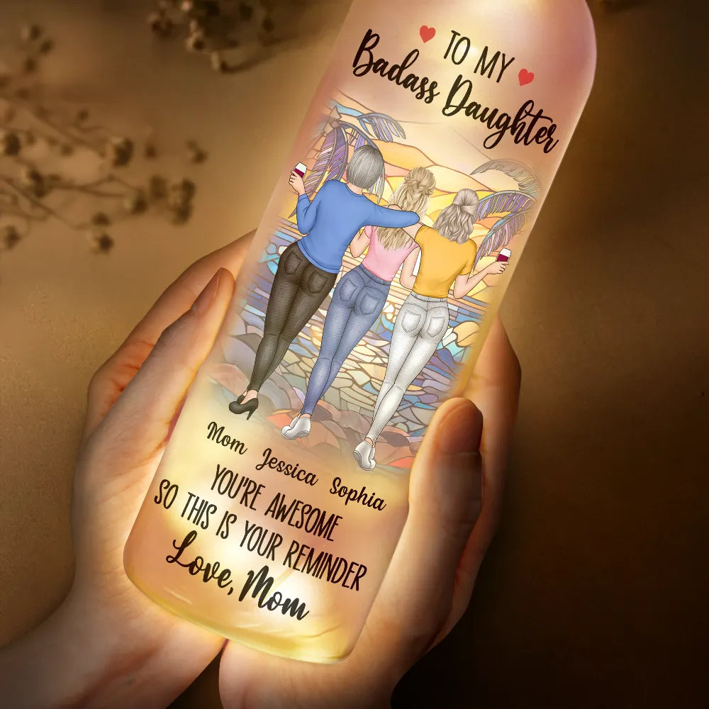 Gift For Daughter, Mom - Daughters (Adult), Funny - This Is A Reminder Mother Daughter - Personalized Bottle Light