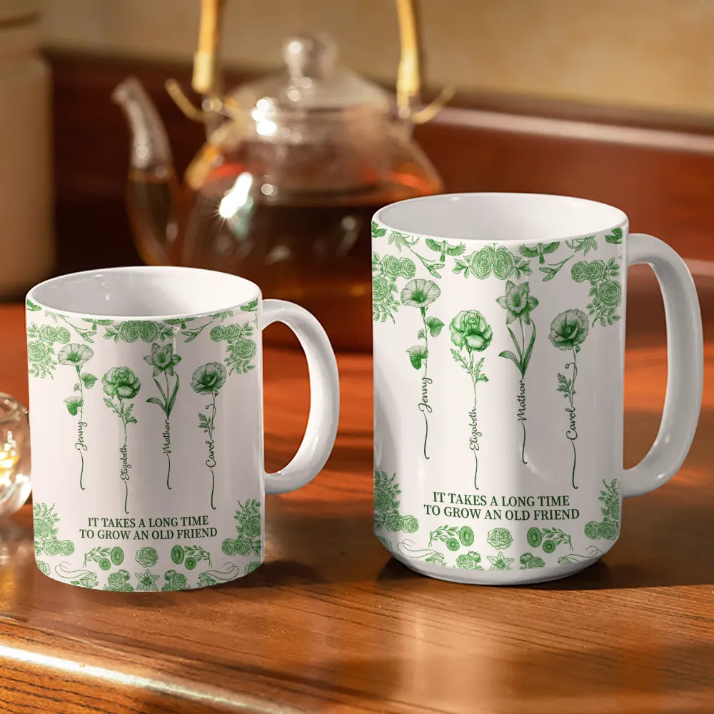 Gift For Yourself,Gift For Women,Gift For Bestie,Old Best friends,Love - Toile De Jouy Birth Flower Grow An Old Friend - Personalized White Edge-to-Edge Mug