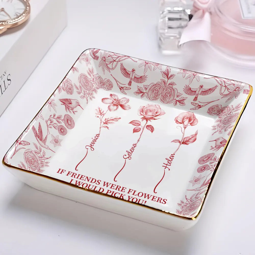 Gift For Bestie,Old Best friends - Toile De Jouy Birth Flower Grow An Old Friend - Personalized Ring Dish
