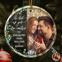 Custom Photo Newly Engaged Couple The Best Is Yet To Come - Personalized Circle Glass Ornament