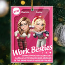 Funny,Gifts For Colleagues,Gift For Bestie - Chance Made Us Colleagues 3D Effect Besties - Personalized Custom Shaped Acrylic Ornament