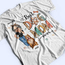 Best Dog Mom Ever - Funny Gift For Dog Lovers, Dog Moms - Personalized T Shirt