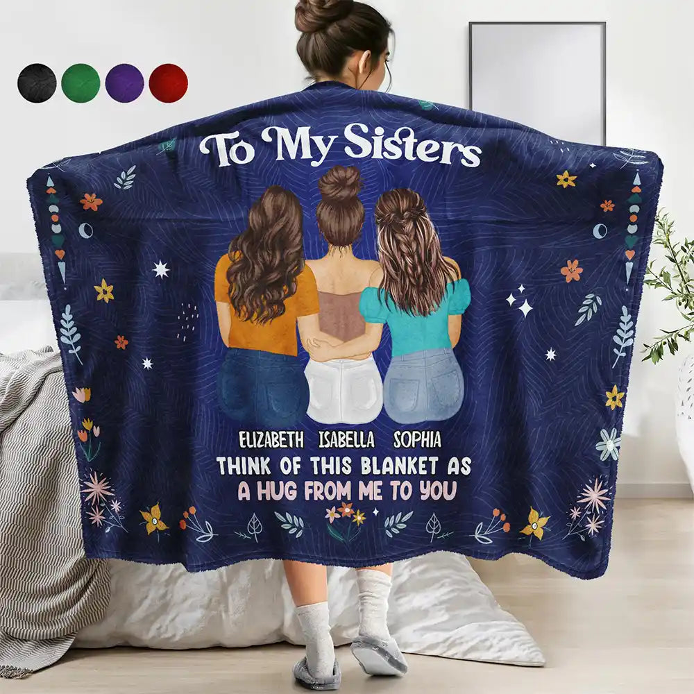 Think Of This Blanket As A Hug From Me To You Besties Sisters - Personalized Wearable Blanket