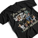 Camping Couple You And Me And The Dogs - Gift For Couples - Personalized Custom T Shirt