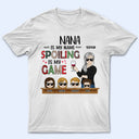 Grandma Is My Name Spoiling Is My Game - Gift For Grandmothers - Personalized Custom T Shirt