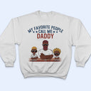 My Favorite People Call Me Papa - Birthday, Loving Gift For Dad, Father, Grandpa, Grandfather, Grandparents, Family - Personalized Custom T Shirt