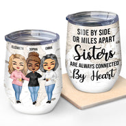 Connected By Heart Hoodie Sisters - Sibling BFF Bestie Gift - Personalized Custom Wine Tumbler