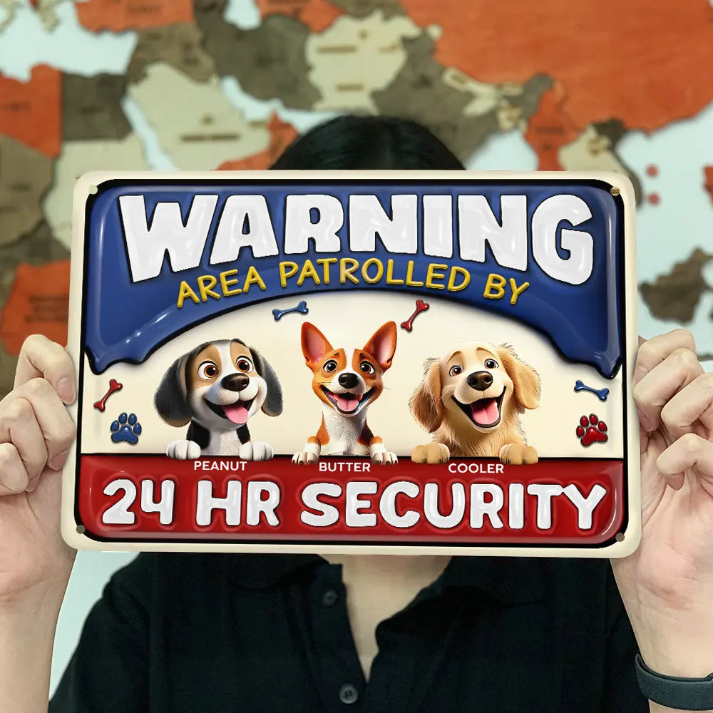 Dog Lovers,Dog Mom,Dog Dad,Funny - Warning Area Patrolled By 24 Hr Security 3D Effect Dogs - Personalized Classic Metal Signs