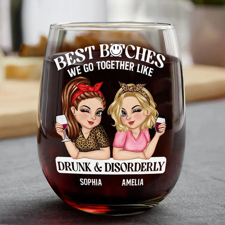 We Go Together Like Drunk And Disorderly - Personalized Stemless Wine Glass
