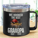 Gift For Father,Fishing,Humorous,Icon - We Hooked The Best Dad Grandpa - Personalized 14oz Stainless Steel Tumbler With Handle