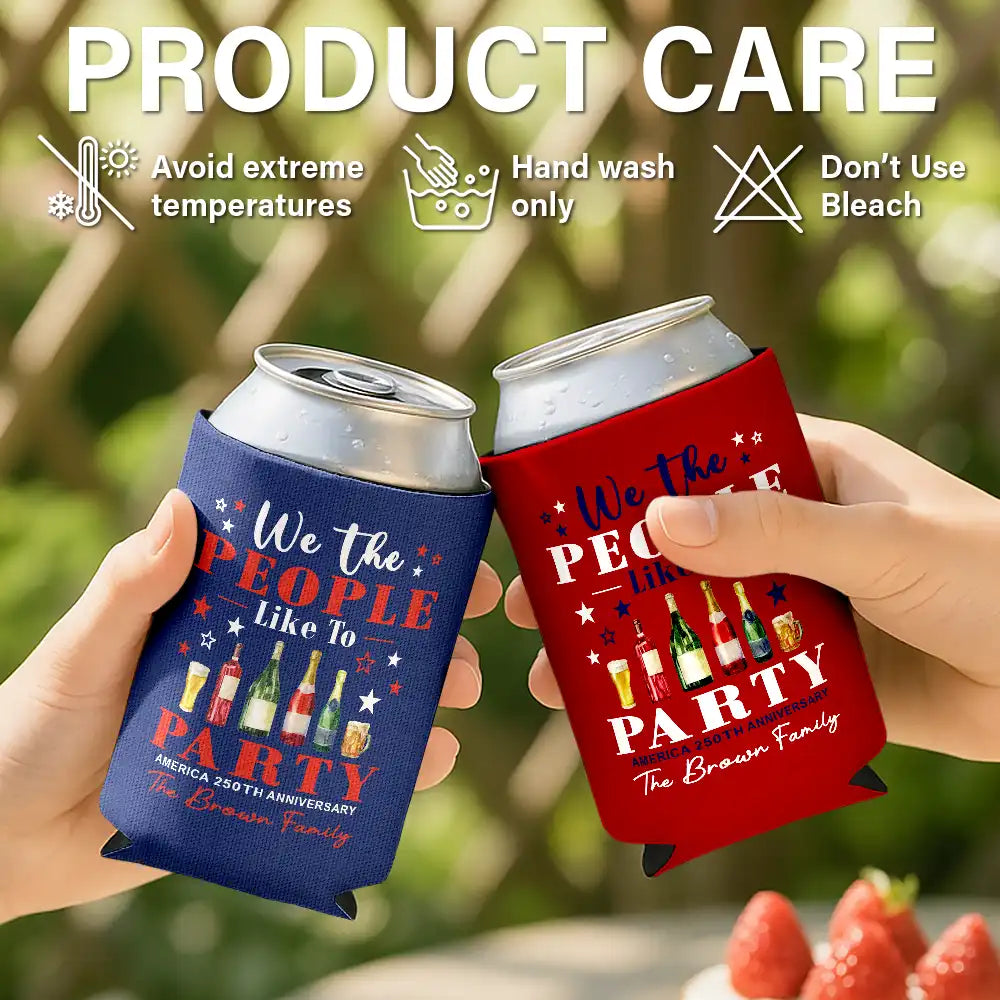 America 250th,Independence Day,Family,Proud,Custom Text - We The People Like To Party US 250Th Anniversary - Personalized Can Cooler Sleeve
