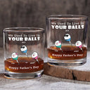 Gift For Father,Dad,Children - We Used To Live In Your Balls - Personalized Whiskey Glass