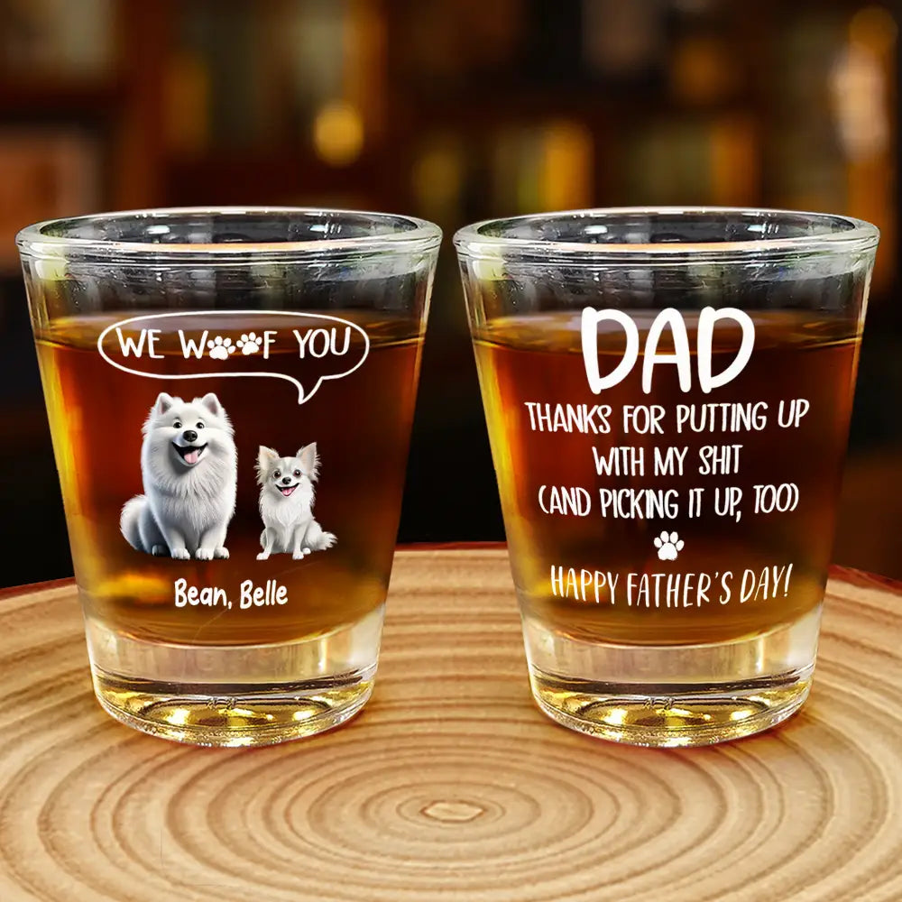 Dog Dad,Dog Lovers,Funny - We Woof You - Personalized Shot Glass