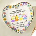 Old Best friends, Gift For Women, Funny, Top Market - We’ll Be Friends Until We’re Old And Senile - Personalized Ring Dish