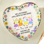 Old Best friends, Gift For Women, Funny, Top Market - We’ll Be Friends Until We’re Old And Senile - Personalized Ring Dish