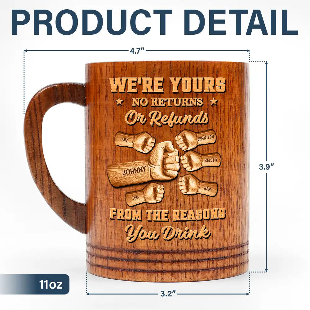 Gift For Father,Happy,Gift For Grandpa - We're Yours No Returns Or Refunds Wood Hand Punch - Personalized Wooden Mug