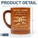 Gift For Father,Happy,Gift For Grandpa - We're Yours No Returns Or Refunds Wood Hand Punch - Personalized Wooden Mug