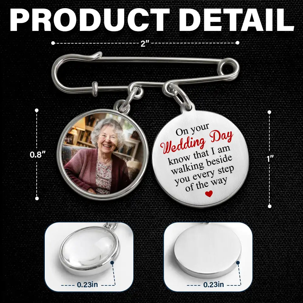 Custom Photo, Wedding, Gift For Yourself, Sympathetic, Upload Full Photo - Custom Photo Wedding Walking Beside You Memorial - Personalized Lapel Pin