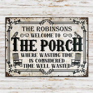 Welcome To The Porch Where Wasting Time - Outside Decor - Personalized Custom Classic Metal Signs
