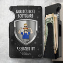Gift For Husband,Gift For Father,New Dad,Funny,Happy - World's Best Bodyguard Assigned By - Personalized Card Wallet With Money Clip