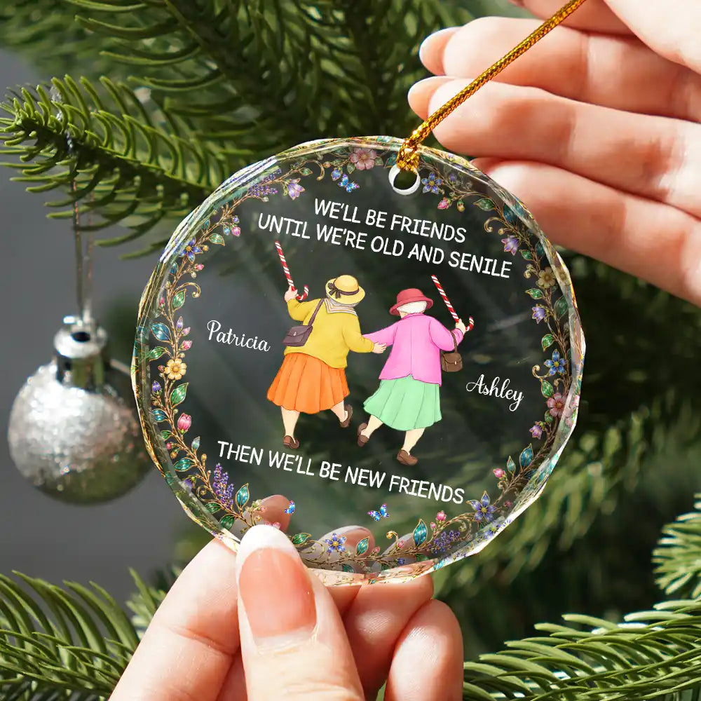 Christmas,Gift For Bestie,Humorous,Old Besties,Top Market,Vector - Christmas Gift For Best Friend, Sister - Personalized Friends Until We Are Old And Senile Circle Glass Ornament