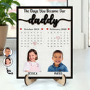 Custom Photo Calendar The Day You Became Our Dad Mom - Personalized 2-Layered Wooden Plaque With Stand