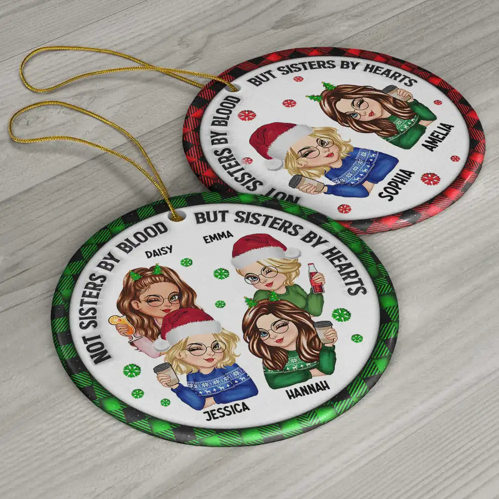Not Sisters By Blood But Sisters By Hearts - 3D Inflated Effect Printed Ornament, Personalized Circle Ceramic Ornament