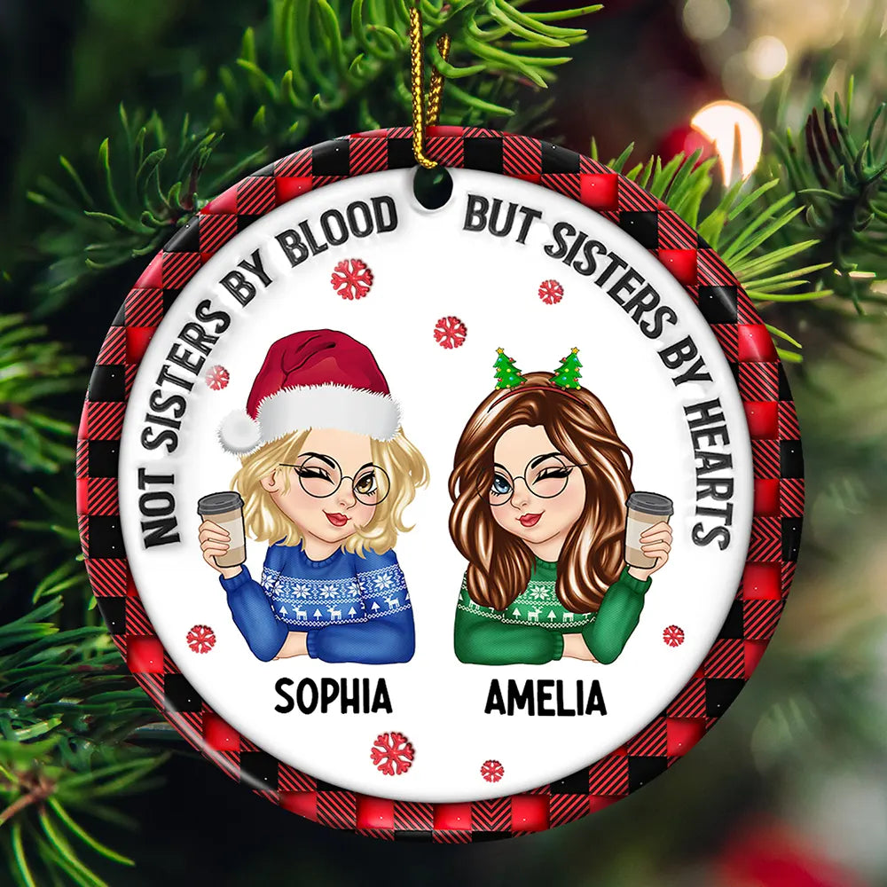 Not Sisters By Blood But Sisters By Hearts - 3D Inflated Effect Printed Ornament, Personalized Circle Ceramic Ornament