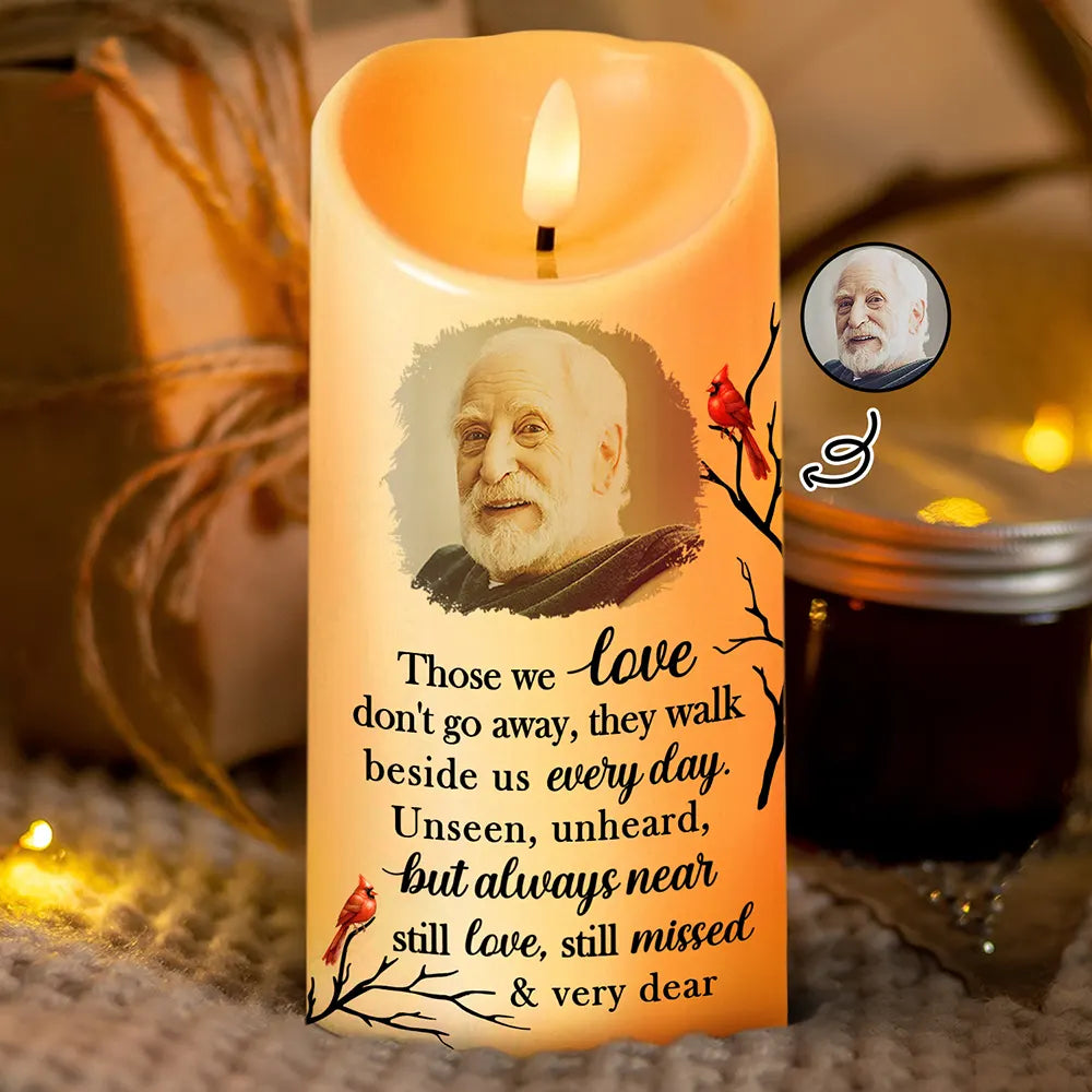 Custom Photo Memorial Those We Love Don't Go Away - Personalized Flameless LED Candle