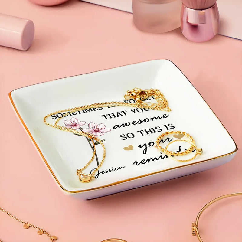Gift For Yourself, Gift For Women, Gift For Bestie, Gift For Sisters - Sometimes You Forget That You're Awesome Birth Flowers Besties - Personalized Ring Dish