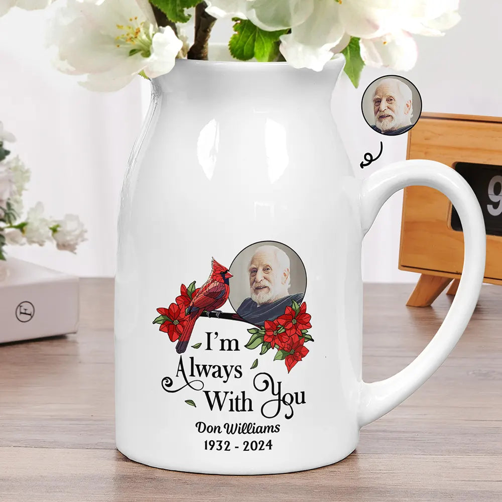 Memorial, Gift For Grandparents, Parents, Gift For Sibling, Family - Custom Photo Memorial Bird I'm Always With You - Personalized Ceramic Flower Vase