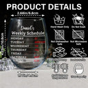 Retirement, Gift For Grandparents, Parents, Gift For Yourself, Gift For Men, Gift For Women, Gifts For Colleagues - Retirement Weekly Schedule - Personalized Stemless Wine Glass