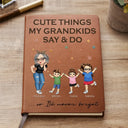 
Gift For Grandma,Love,Gift For Mother,Grandma,Grandkids - Cute Things My Grandkids Say And Do Grandma - Personalized Leather Journal
