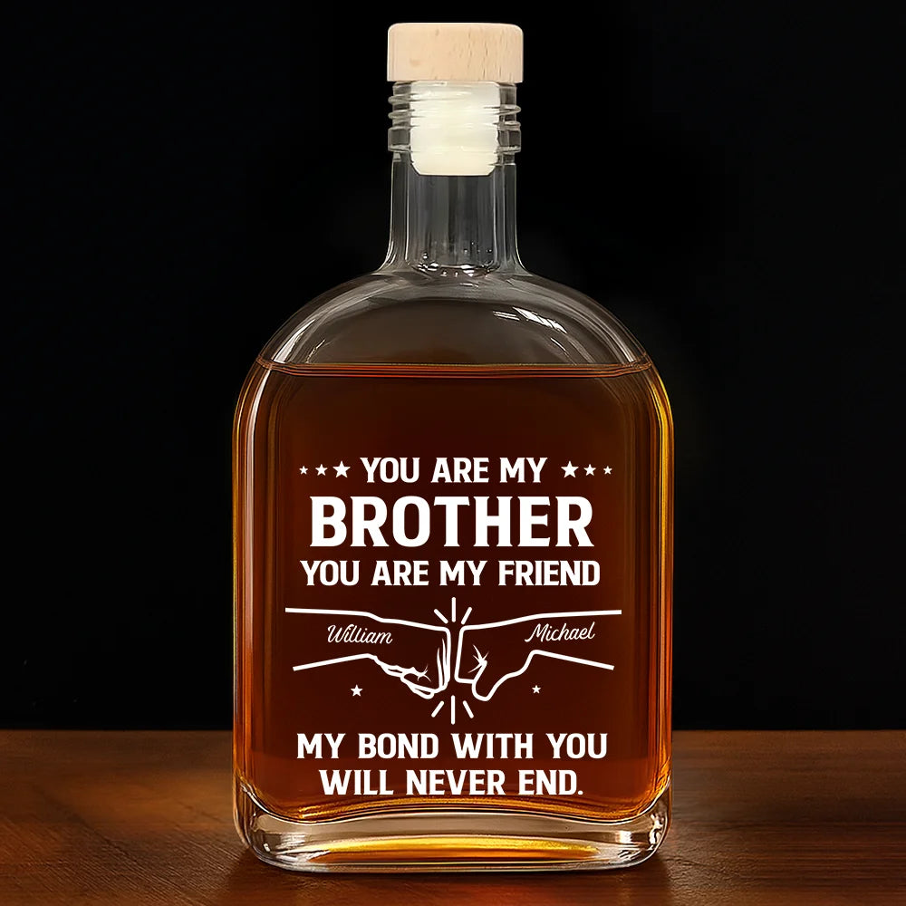 You Are My Brother My Friend - Personalized Whiskey Bottle