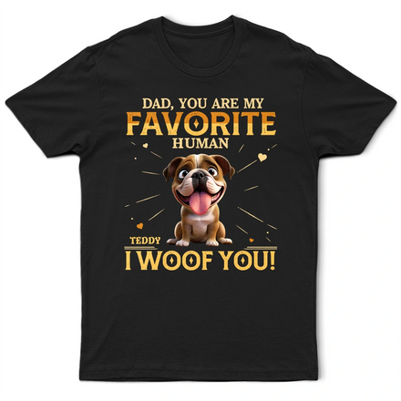 You Are My Favorite Human - Personalized T Shirt