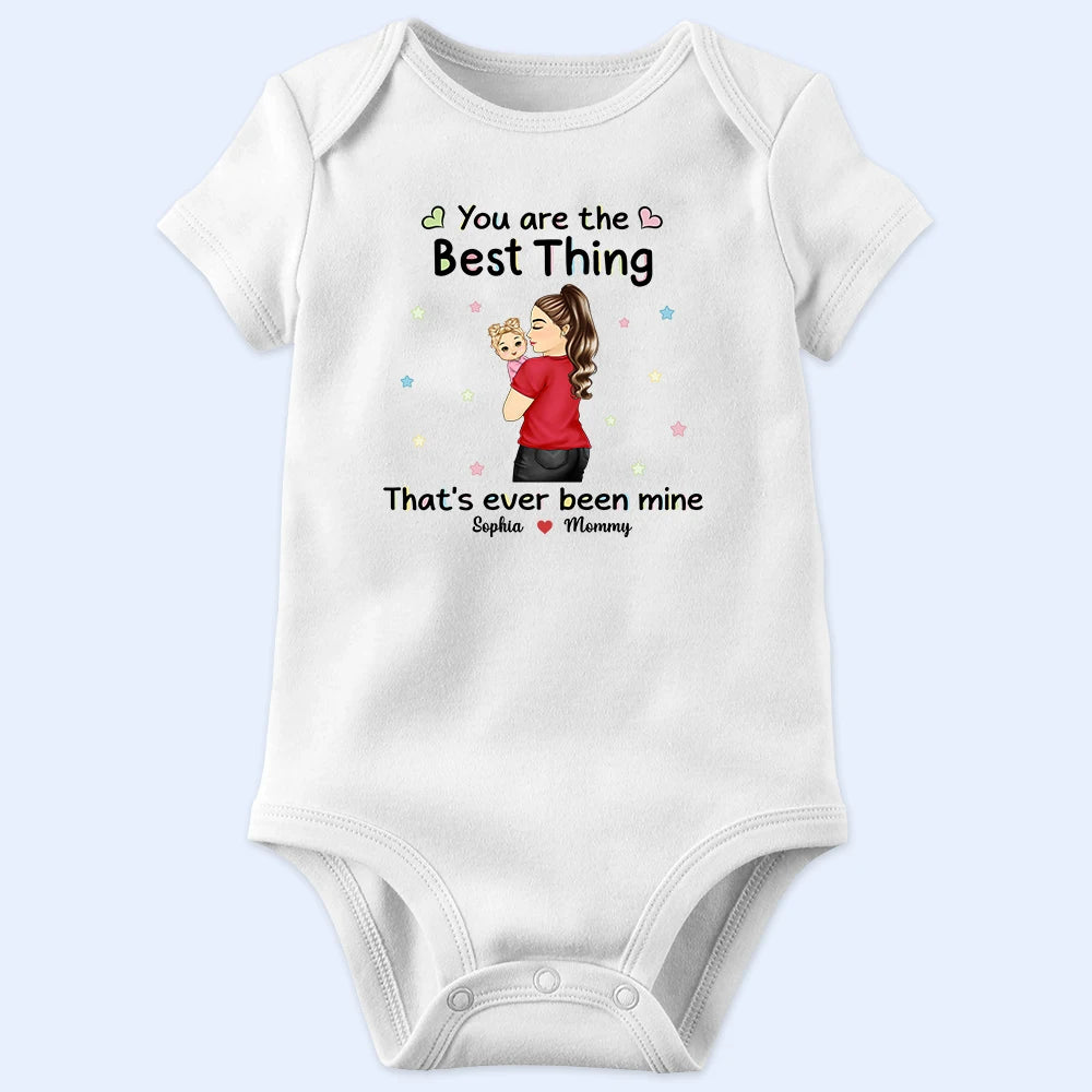 You Are The Best Thing That Ever Been Mine - Personalized Baby Onesie