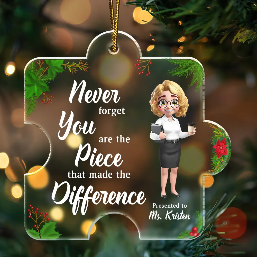 Teacher,Gift For Women,Gift For Men,Christmas - You Are The Piece That Made The Difference - Personalized Custom Shaped Acrylic Ornament