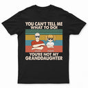 Gift For Grandpa,Grandpa - Grandkids,Happy - You Can't Tell Me What To Do - Personalized T Shirt