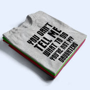 Top Market, Humorous, Gift For Grandpa, Custom Text - You Can't Tell Me What To Do - Personalized T Shirt