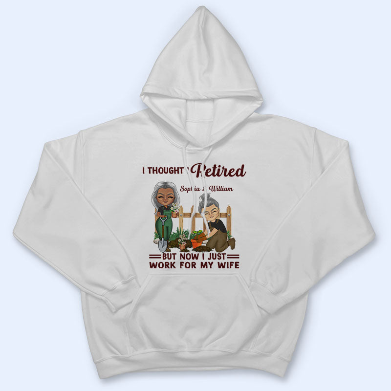 Funny Retirement I Thought I Retired - Gifts for Couples - Personalized Custom T Shirt